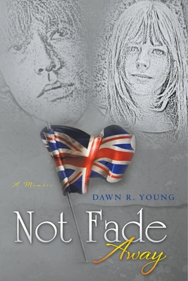 Not Fade Away - Young, Dawn