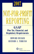 Not-For-Profit Reporting: GAAP Plus Tax, Financial, and Regulatory Requirements - Becker, Howard, and Terrano, Richard J, CPA