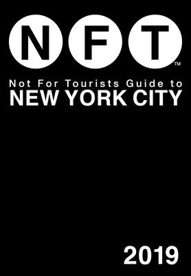 Not for Tourists Guide to New York City 2019 - Not for Tourists