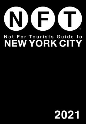 Not for Tourists Guide to New York City 2021 - Not for Tourists