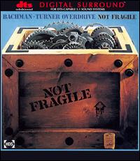 Not Fragile - Bachman-Turner Overdrive
