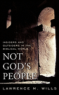 Not God's People: Insiders and Outsiders in the Biblical World