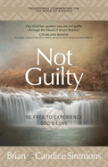 Not Guilty: Be Free to Experience God's Love