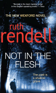 Not in the Flesh - Rendell, Ruth