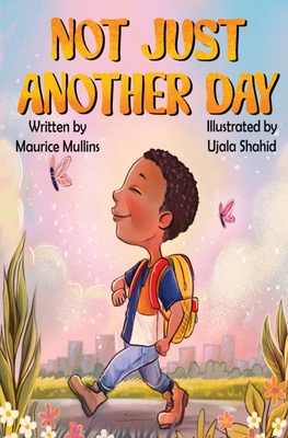 Not Just Another Day - Mullins, Maurice S, and Lopata, Melanie (Editor)