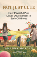 Not Just Cute: How Powerful Play Drives Development in Early Childhood