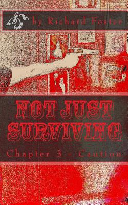 Not Just Surviving: Chapter 3 - Caution - Starling, B F (Illustrator), and Foster, Richard