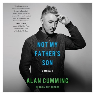 Not My Father's Son Lib/E: A Memoir - Cumming, Alan (Read by)