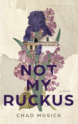 Not My Ruckus - Musick, Chad, and Backovic, Nada (Cover design by), and Roderick, Elizabeth (Editor)