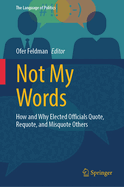 Not My Words: How and Why Elected Officials Quote, Requote, and Misquote Others