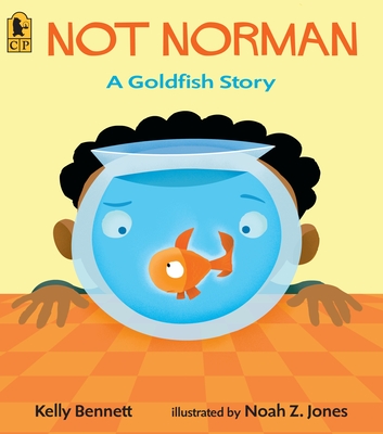 Not Norman: A Goldfish Story - Bennett, Kelly