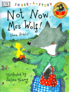 Not Now Mrs. Wolf!