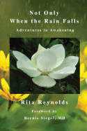 Not Only When the Rain Falls: Adventures in Awakening