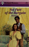 Not Part of the Bargain - Fox, Susan, M.A