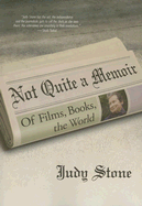 Not Quite a Memoir: Of Films, Books, the World