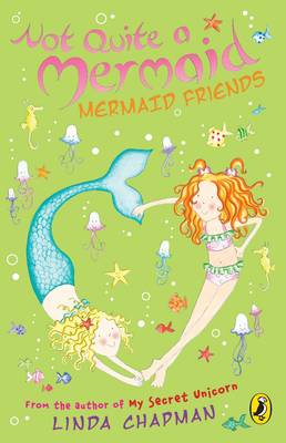 Not Quite a Mermaid: Mermaid Friends - Chapman, Linda