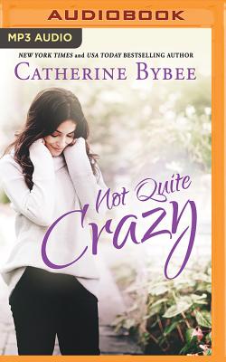 Not Quite Crazy - Bybee, Catherine, and McFadden, Amy (Read by)