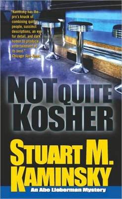 Not Quite Kosher: An Abe Lieberman Mystery - Kaminsky, Stuart M