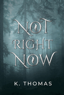 Not Right Now: Volume 2