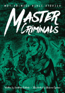 Not-So-Nice Bible Stories: Master Criminals
