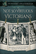 Not So Virtuous Victorians