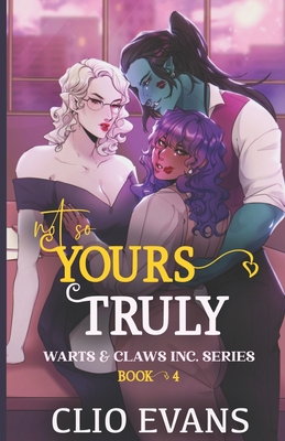 Not So Yours Truly (W/W/W Monster Romance) - Evans, Clio