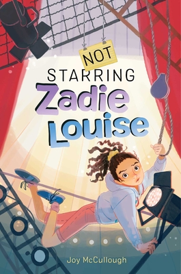 Not Starring Zadie Louise - McCullough, Joy