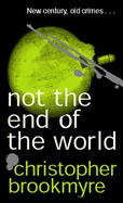 Not the End of the World - Brookmyre, Christopher