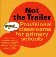 Not the Trailer: Provisional Classrooms for Primary Schools