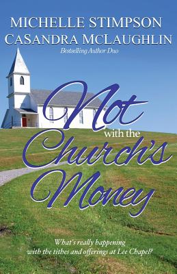 Not with the Church's Money - McLaughlin, Casandra, and Chester, Michelle (Editor), and Stimpson, Michelle