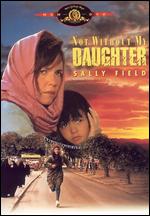 Not Without My Daughter - Brian Gilbert