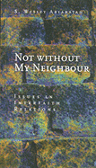Not Without My Neighbour: Issues in Interfaith Relations