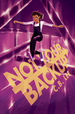 Not Your Backup: Volume 3 - Lee, C B