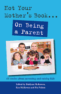 Not Your Mother's Book... on Being a Parent
