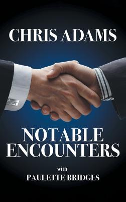 Notable Encounters - Adams, Chris, and Bridges, Paulette