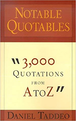 Notable Quotables: 3,000 Quotations from A to Z - Taddeo, Daniel