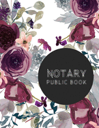 Notary Public Book: Notary Public Official Records Journal Log Book, 8.5" X 11" 110 pages, Matte finish Floral Pattern