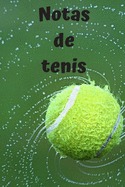 Notas de tenis: Diario de tenis- Cuaderno de tenis 132 pginas 6x9 pulgadas - Regalo para los chicos y chicas que practican el deporte del tenis- diario de deportes.