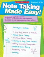 Note Taking Made Easy!: Strategies & Scaffolded Lessons for Helping All Students Take Effective Notes, Summarize, and Learn the Content They Need to Know
