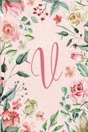 Notebook 6"x9" - Initial V - Pink Green Floral Design: College ruled notebook with initials/monogram - alphabet series.