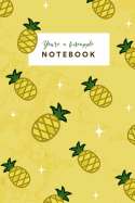 Notebook: Cute Pineapple You're a Fineapple Journal Women and Girls &#9733; School Supplies &#9733; Personal Diary &#9733; Notes 6 X 9 - A5 Notebook 130 Pages Workbook
