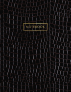 Notebook: Dark Black Alligator Skin Style - Embossed Style Lettering - Softcover - 150 College-ruled Pages - 8.5 x 11 size