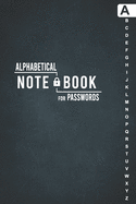 Notebook for Password: Internet Password Logbook Organizer with Alphabetical Tabs