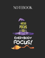 Notebook: Hocus Pocus Everybody Focus 1 Lovely Composition Notes Notebook for Work Marble Size College Rule Lined for Student Journal 110 Pages of 8.5"x11" Efficient Way to Use Method Note Taking System