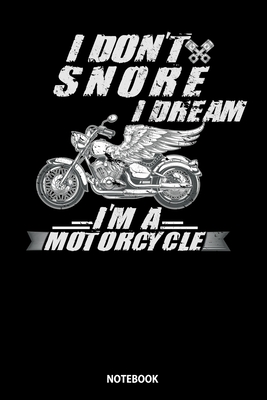 Notebook: I Don't Snore I Dream I'm A Motorcycle - Murphy, David