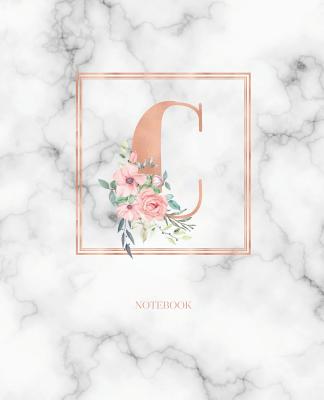 Notebook: Marble Rose Gold Monogram Initial Letter C with Marble and Pink Floral Notebook Journal for Women, Girls and School Wide Rule (7.5 in X 9.25 In) - Cute Little Journals