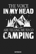 Notebook: The Voice In My Head Are Telling Me To Go Camping