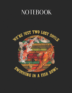 Notebook: Were Pink Just Two Lost Souls Swimming In A Fish Bowl Floyd Lovely Composition Notes Notebook for Work Marble Size College Rule Lined for Student Journal 110 Pages of 8.5"x11" Efficient Way to Use Method Note Taking System