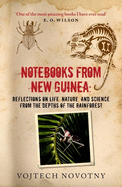 Notebooks from New Guinea: Reflections on Life, Nature, and Science from the Depths of the Rainforest
