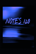 Notes 120: (6 x 9) Notebook